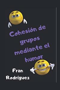 Cohesión de grupos mediante el humor