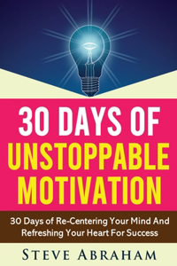30 Days Of Unstoppable Motivation