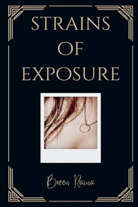 Strains of Exposure