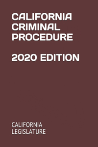 California Criminal Procedure 2020 Edition