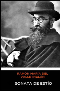 Ramón María del Valle-Inclán - Sonata de Estío
