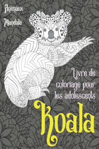Livre de coloriage pour les adolescents - Mandala - Animaux - Koala