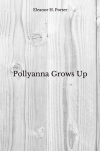 Pollyanna Grows Up