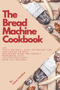 The Bread Machine Cookbook
