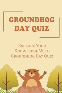 Groundhog Day Quiz