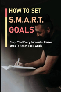 How To Set S.M.A.R.T. Goals