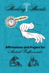 Healing Hands Affirmations and Prayers for Medical Professionals