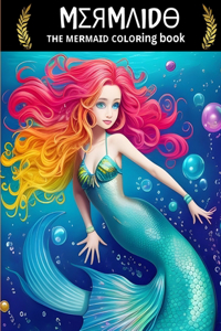 Mermaido: A Coloring Book of Magical Mermaids For Age 10-16 Years Kids