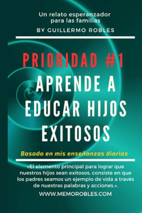 Prioridad # 1 Aprende a Educar Hijos Exitosos