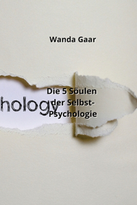 5 Söulen der Selbst-Psychologie