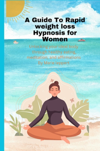 Guide To Rapid weight loss Hypnosis for Women