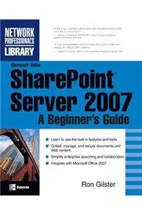 Microsoft(r) Office Sharepoint(r) Server 2007: A Beginner's Guide
