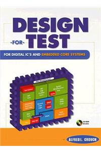 Design-For-Test for Digital IC's and Embedded Core Systems