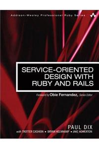 Service-Oriented Design with Ruby and Rails