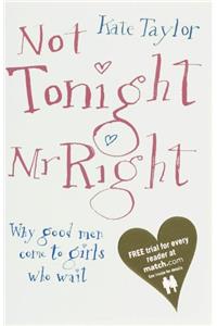 Not Tonight Mr Right: How Why And Abstinence Makes The Heart Grow Fonder
