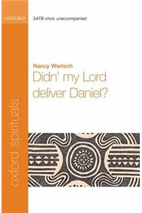 Didn' my Lord deliver Daniel?