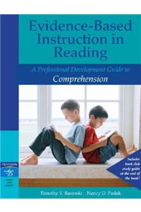 Evidence-Based Instruction in Reading: A Professional Development Guide to Comprehension