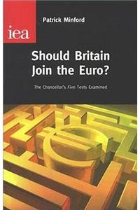Should Britain Join the Euro?