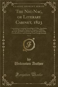 The Nic-Nac, or Literary Cabinet, 1823, Vol. 1