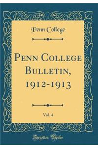 Penn College Bulletin, 1912-1913, Vol. 4 (Classic Reprint)