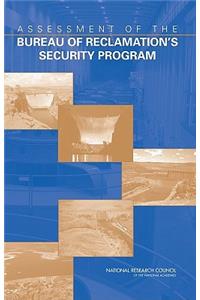 Assessment of the Bureau of Reclamation's Security Program