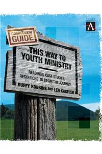 This Way to Youth Ministry - Companion Guide