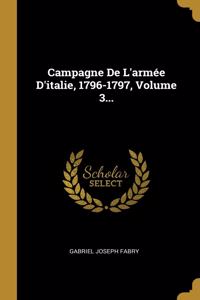 Campagne De L'armée D'italie, 1796-1797, Volume 3...