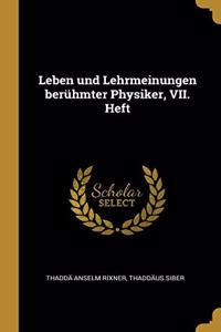 Leben und Lehrmeinungen berühmter Physiker, VII. Heft