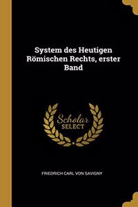 System des Heutigen Römischen Rechts, erster Band