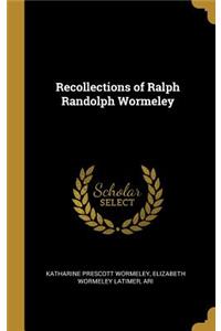 Recollections of Ralph Randolph Wormeley