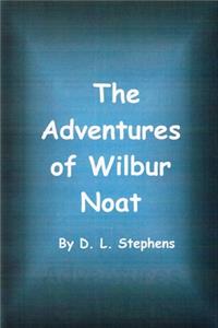 The Adventures of Wilbur Noat