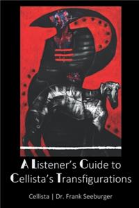 Listener's Guide to Cellista's Transfigurations