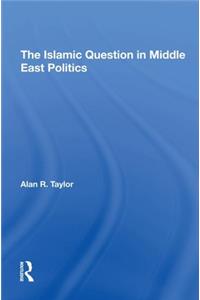 Islamic Question in Middle East Politics