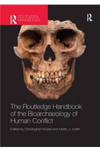 The Routledge Handbook of the Bioarchaeology of Human Conflict