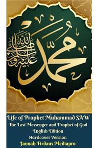Life of Prophet Muhammad SAW The Last Messenger and Prophet of God English Edition Hardcover Version