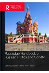 Routledge Handbook of Russian Politics and Society