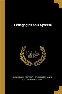 Pedagogics as a System