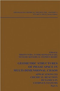 Geometric Structures of Phase Space in Multi-dimensional Chaos (Advances in Chemical Physics)