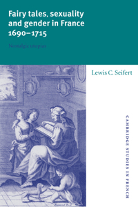 Fairy Tales, Sexuality, and Gender in France, 1690-1715