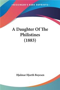 A Daughter Of The Philistines (1883)