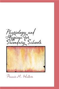 Physiology and Hygiene for Secondary Schools