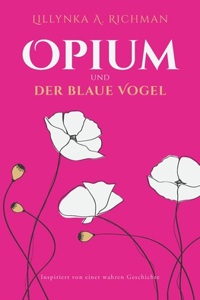 Opium Und Der Blaue Vogel