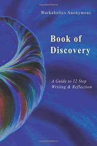 Workaholics Anonymous Book of Discovery