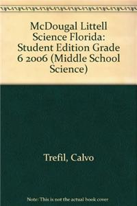 McDougal Littell Science Florida: Student Edition Grade 6 2006