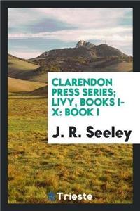Clarendon Press Series; Livy, Books I-X