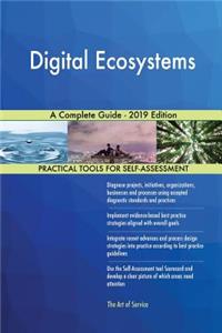 Digital Ecosystems A Complete Guide - 2019 Edition