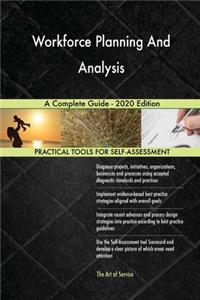 Workforce Planning And Analysis A Complete Guide - 2020 Edition