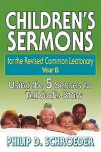 Children's Sermons for the Revised Common Lectionary Year B