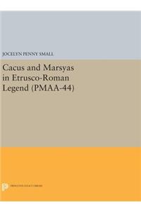 Cacus and Marsyas in Etrusco-Roman Legend. (PMAA-44), Volume 44