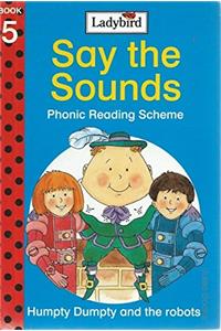 Humpty Dumpty and the Robots (Say the Sounds Phonic Reading Scheme)